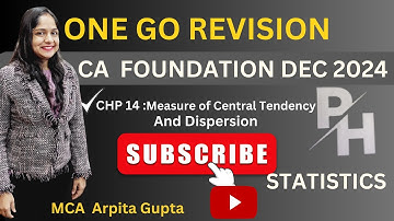 CA FOUNDATION |LARGEST CHAPTER IN STATISTICS |CH - 14 |ONE GO REVISION |DEC 2023|BY MCA ARPITA GUPTA