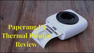 Paperang P2 Thermal Printer Review