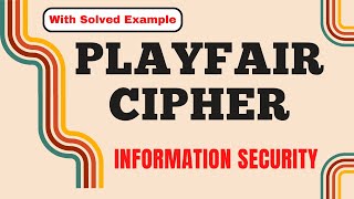 Playfair Cipher with Solved Example | Information Security