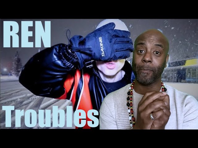 Ren - Troubles | UNCLE MOMO REACTION class=