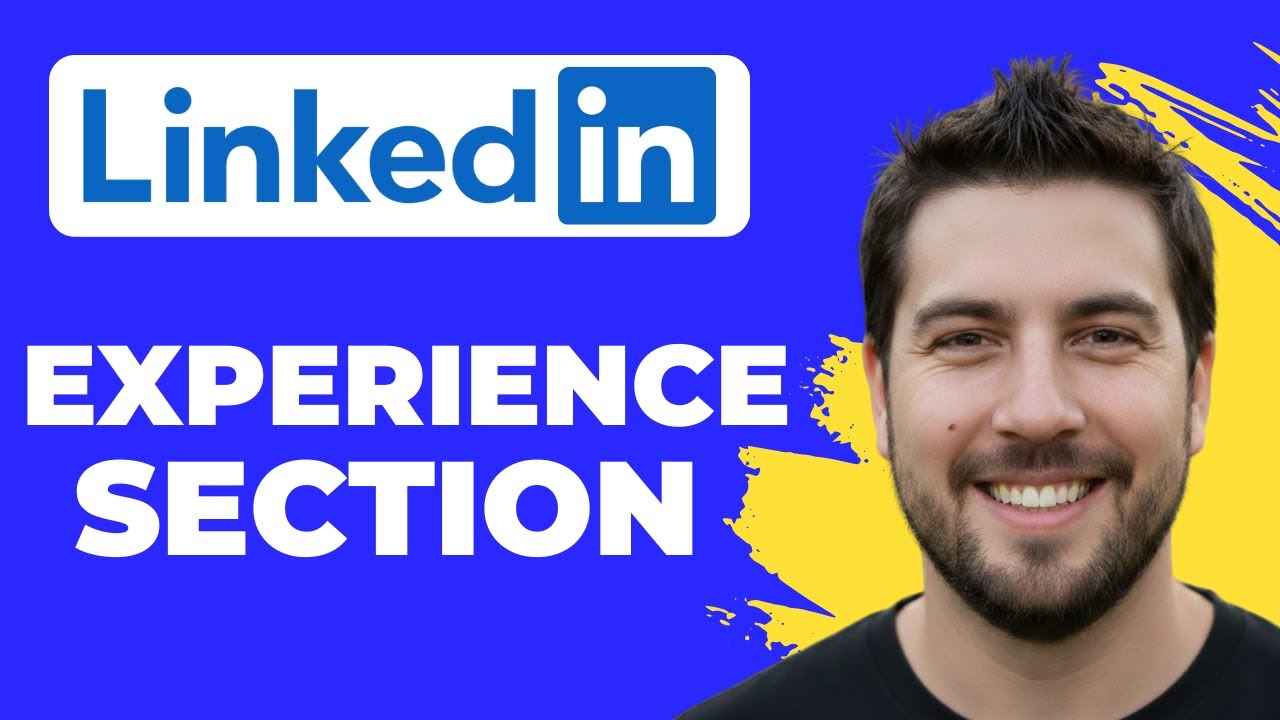 How To Add Experience Section On LinkedIn (Full Guide) - YouTube