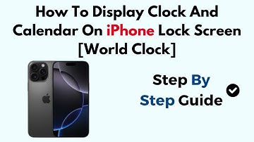 How To Display Clock And Calendar On iPhone Lock Screen [World Clock]