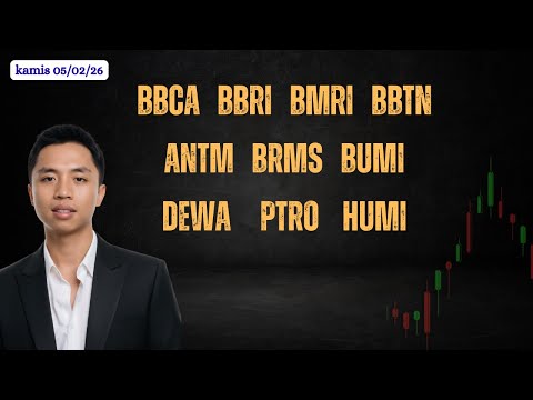 Analisa Saham 5 Febuari 2026, IHSG BBCA BBRI BMRI BBNI BBTN ANTM BRMS BUMI DEWA PTRO HUMI