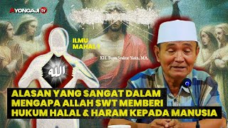 Anda harus tau ! Alasan mengejutkan dibalik hukum Halal dan Haram | KH. Buya Syakur Yasin, MA