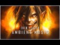 Eren Yeager Transform - Attack on Titan | Beautiful Ambient Music