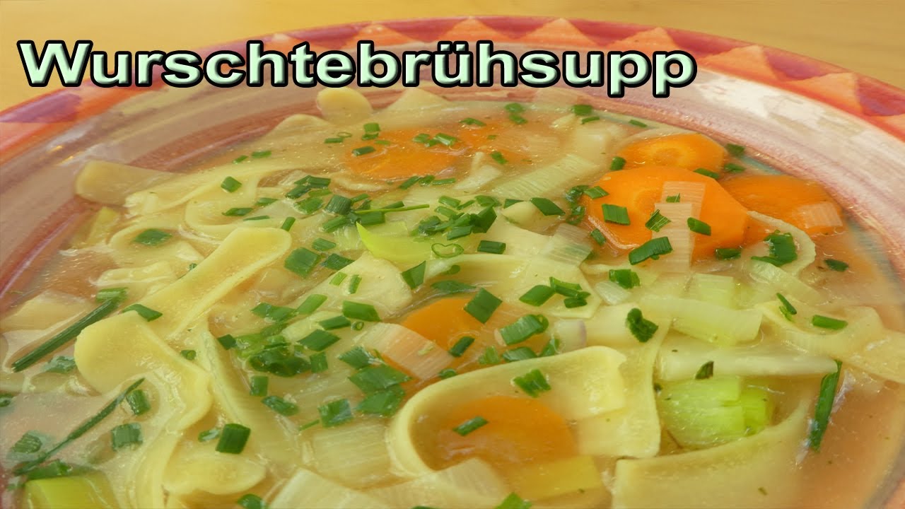 Küchentipps & Kochrezepte - Wurschtebrühsupp