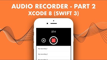 How To Create An Audio Recorder In Xcode 8 (Swift 3) - Part 2