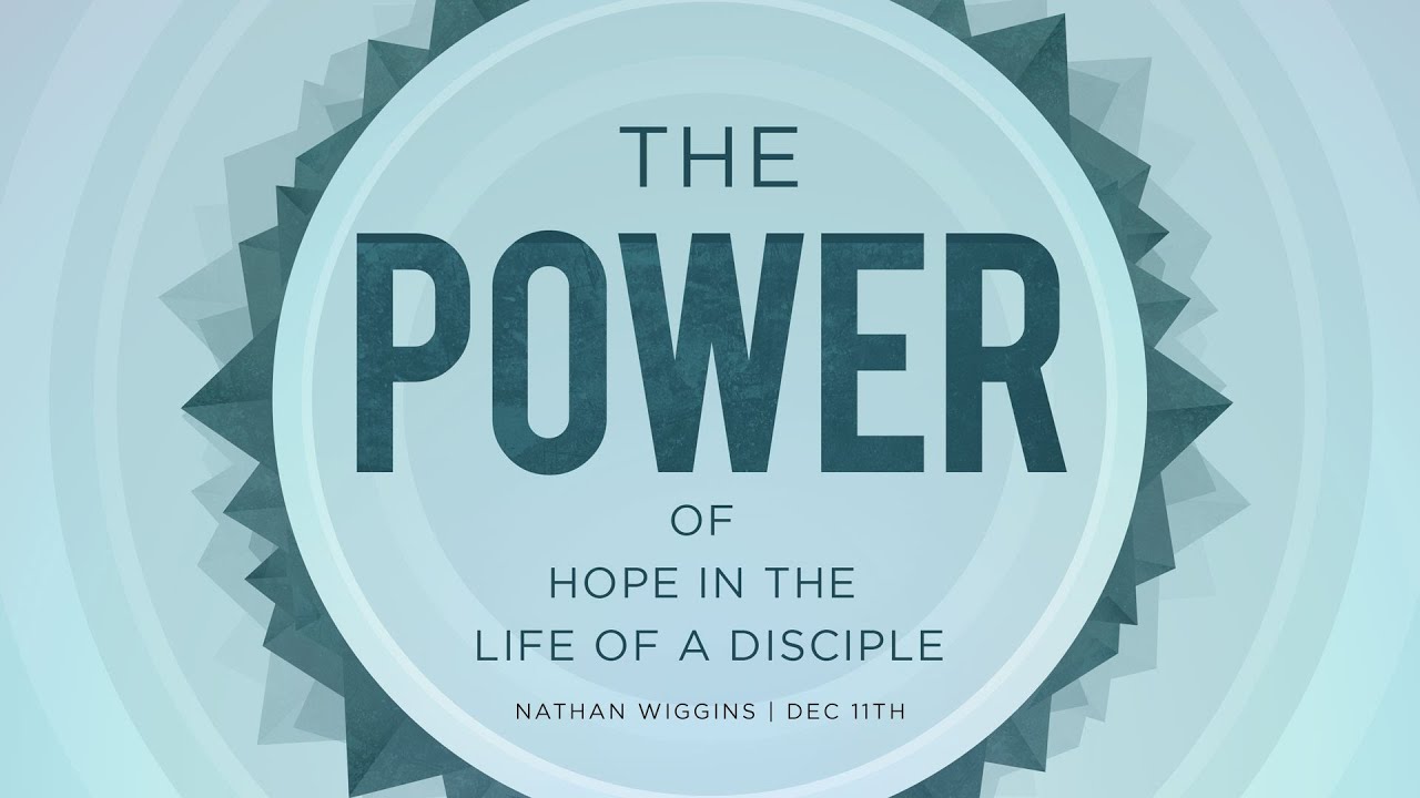 The Power Of Hope In The Life Of A Disciple | Nathan Wiggins - YouTube