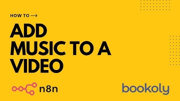 How to Add Background Music to a Video – Fully Automated with n8n & bookoly