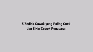 Ini Dia!!! 5 Zodiak Cowok yang Paling Cuek  dan Bikin Cewek Penasaran