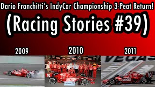 Dario Franchitti’s IndyCar Championship 3-Peat Return! (Racing Stories #39)