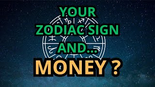 Financial Astrology: How your SIGN affects your MONEY