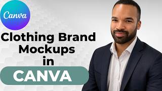 How to Make Custom Clothing Brand Mockups in Canva - 2026 Guide