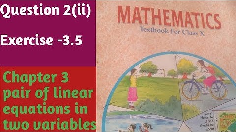 CBSE Maths Class 10th chapter 3 pair of linear equations in two variables que. 2 (ii) ex.3.5