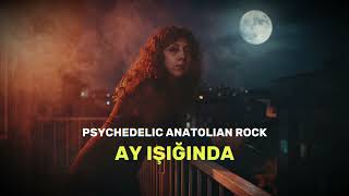 Ay Işığında | Psychedelic Anatolian Rock #anatolianrock #psychedelicrock #anadolurock