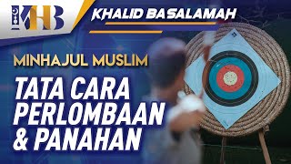 Minhajul Muslim #121: Bab Muamalah, Pasal Ke-2, Tata Cara Perlombaan dan Panahan (Part 2)