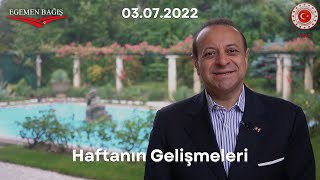 Pazar Videosu Haftanın Gelişmeleri Egemen Bağış - 03.07.2022