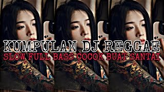 Download Mp3 KUMPULAN DJ REGGAE SANTAI FULL BASS DJ CAMPURAN REGGAE SLOW TERBARU VIRAL TIK TOK Gudang lagu Download Mp3 KUMPULAN DJ REGGAE SANTAI FULL BASS DJ CAMPURAN REGGAE SLOW TERBARU VIRAL TIK TOK