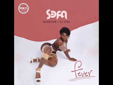 Sefa ft. Sarkodie & Dj Tira - Fever
