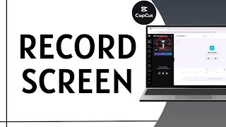 How To Record Screen Using CapCut 2025 | CapCut Screen Recorder | CapCut Screen Capture