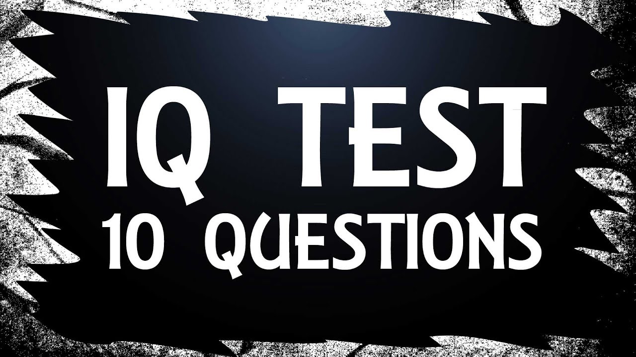 IQ Test 10 Questions to Test Mental Sharpness