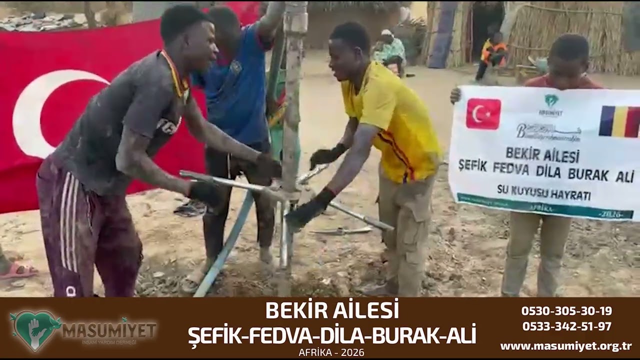 MASUMİYET DERNEĞİ [ BEKİR AİLESİ SU KUYUSU AÇILDI ] AFRİKA 2026