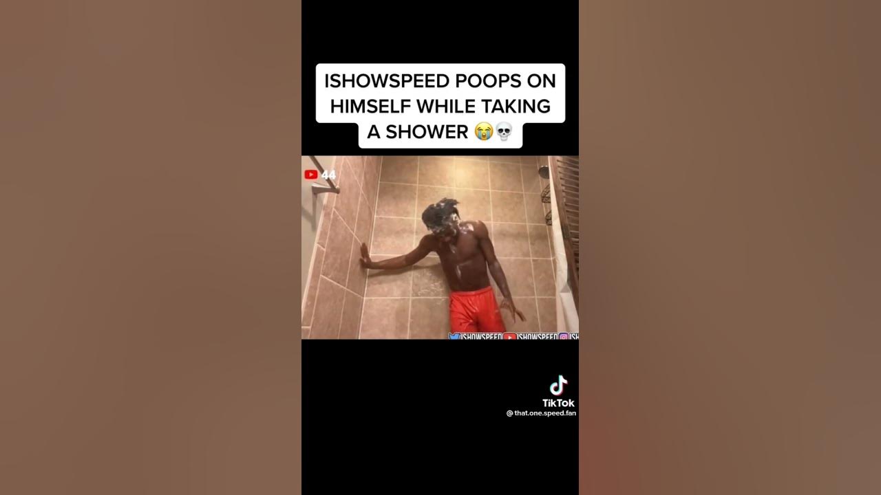 ISHOWSPEED POOPS ON HIMSELF WHILE TAKING A SHOWER .. YouTube