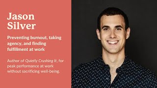 #16: Jason Silver - Preventing Burnout, Taking Agency, and Finding Fulfillment at Work