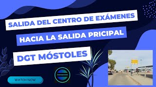 SALIDA DESDE EL CENTRO DE EXÁMENES - EXAMEN PRÁCTICO DGT MÓSTOLES.