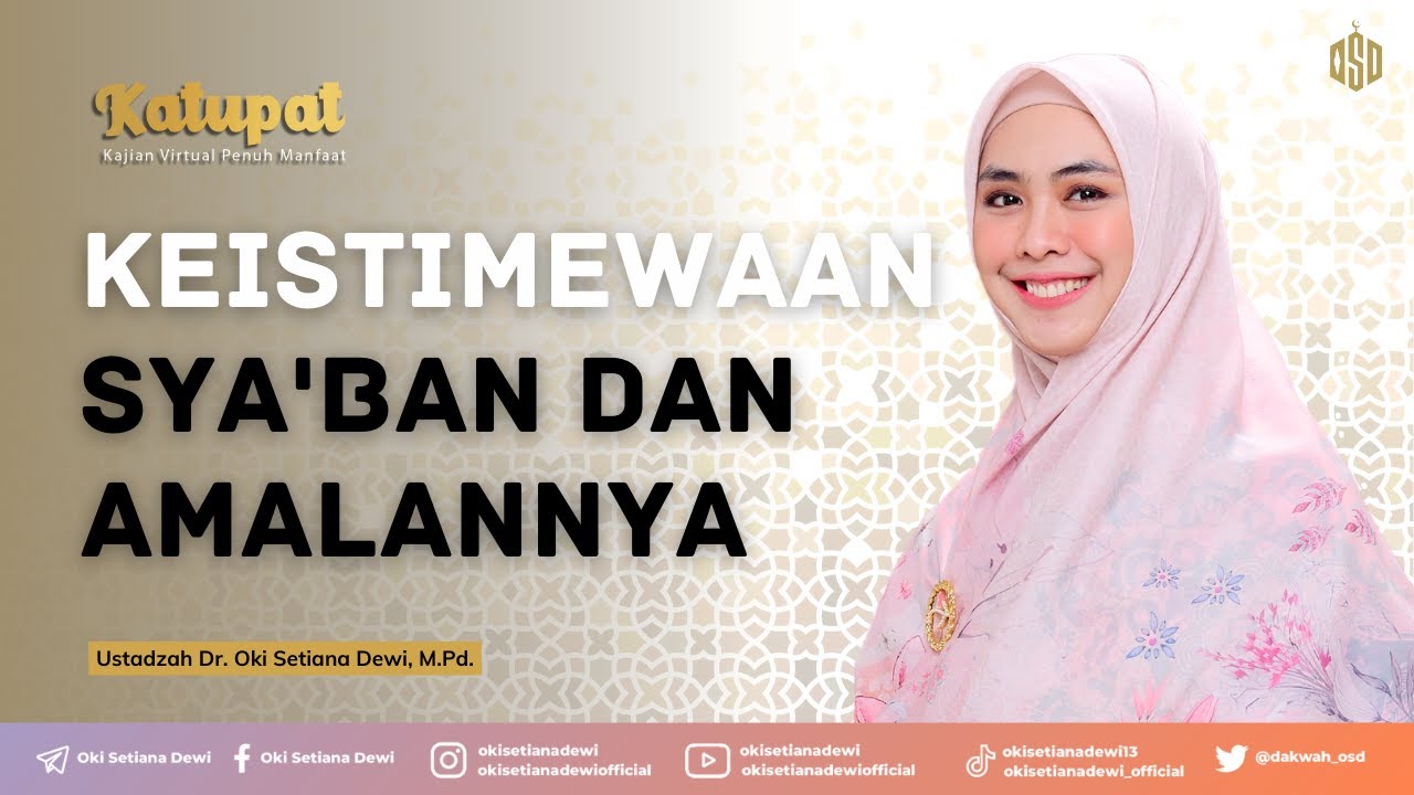 KEISTIMEWAAN SYA'BAN DAN AMALANNYA | Dr. Oki Setiana Dewi, M. Pd