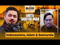 Shota Shoutul Iman | Indonesians, Islam &amp; Samurais | Blood Brothers #53