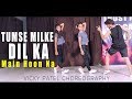 Tumse Milke Dil Ka Dance Choreography | Main Hoon Na | Vicky Patel  | Bollywood Hiphop