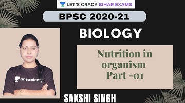 Nutrition in organism | Part -1 | BPSC PT 2020 | Sakshi Singh