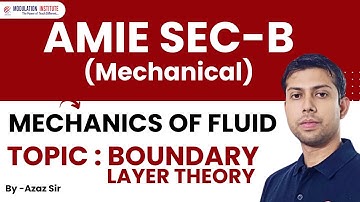 AMIE SEC-B | MECHANICS OF FLUID | BOUNDARY LAYER THEORY #MODULATION_INSTITUTE #FLUID