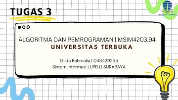 Pratikum Tugas 3 |  Algoritma dan Pemrograman - MSIM4203.94 | UNIVERSITAS TERBUKA