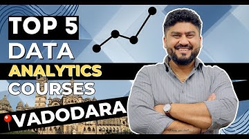 Top 5 Best Data Analytics Courses Institutes in Vadodara | 100% Job Placement #datanalytics