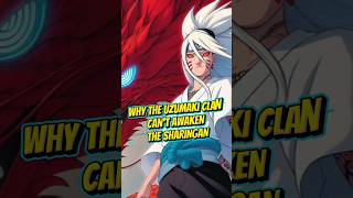 WHY THE UZUMAKI CLAN CAN'T AWAKEN SHARINGAN! #naruto #uzamakinaruto #anime #narutoshippuden #boruto