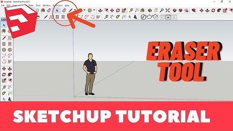 HOW TO USE ERASER TOOL IN SKETCHUP