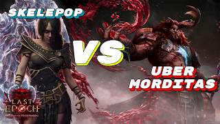 Last Epoch 1.5 Skelepop VS Uber Morditas