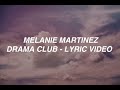 Drama Club - Melanie Martinez (lyrics)