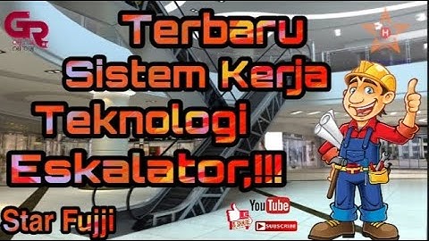 Modern Sistem Kerja Teknologi Eskalator-Star elevator Grup.