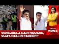Prime 5: Passport Not Proof Of Citizenship? | Venezuela Earthquake | Vijay-Stalin Faceoff