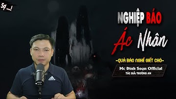 Truyện ma : NGHIỆP BÁO ÁC NHÂN - QUẢ BÁO NGHỀ GIẾT CHÓ - Chuyện Ma Làng Quê Mới I MC Đình Soạn