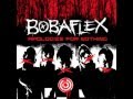 Bobaflex - Better Than Me