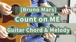 [Bruno Mars] Count on me Guitar Chords & melody  - Durasi: 3:29. 