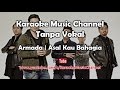 Karaoke Armada Asal Kau Bahagia Tanpa Vokal