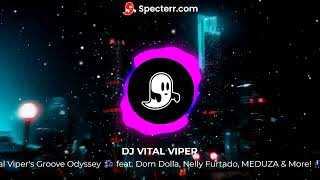 Vital Viper's House Groove 🎶 feat. Dom Dolla, Nelly Furtado, MEDUZA, & More! 🔥