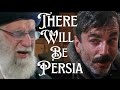 There Will be Persia