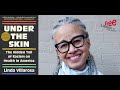 Linda Villarosa | Under the Skin: The Hidden Toll of Racism on American Lives...