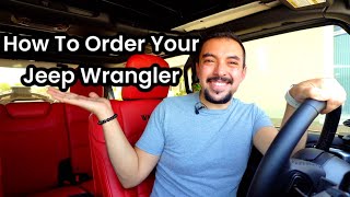 How to order your NEW Jeep Wrangler!!!! |My Ordering Experience|